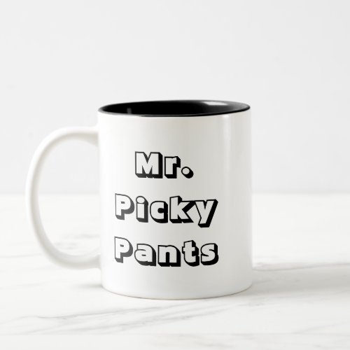 Mr Picky Pants Two_Tone Coffee Mug