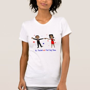 Mr. President And First Lady Obama T-shirt by nyxxie at Zazzle