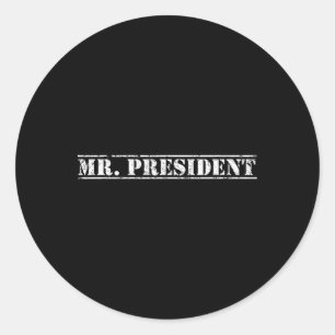 Mr. President President Supporter For 4th Of July Classic Round Sticker