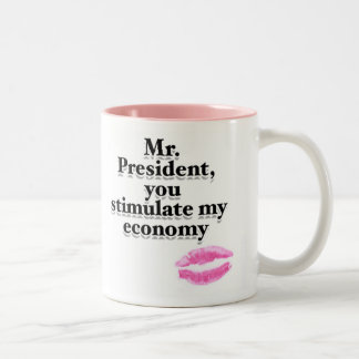 Mr. President, you stimulate my economy Two-Tone Coffee Mug
