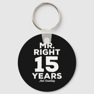 Mr. Right 15 Years Wedding Anniversary Funny Match Keychain