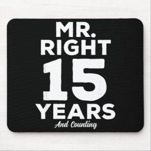 Mr. Right 15 Years Wedding Anniversary Funny Match Mouse Pad