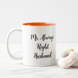 Mr. Right and Mr. Always Right Husband Two-Tone Coffee Mug