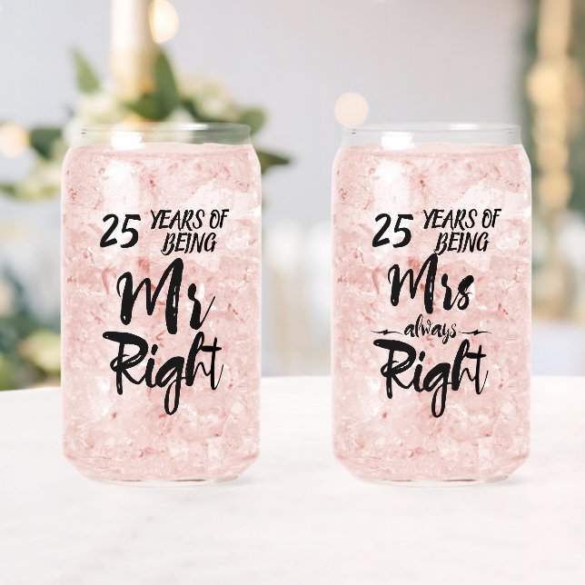 Mr Right and Mrs Always Right Anniversary Can Glass (Insitu (Wedding))