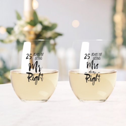 Mr Right and Mrs Always Right Anniversary Stemless Wine Glass