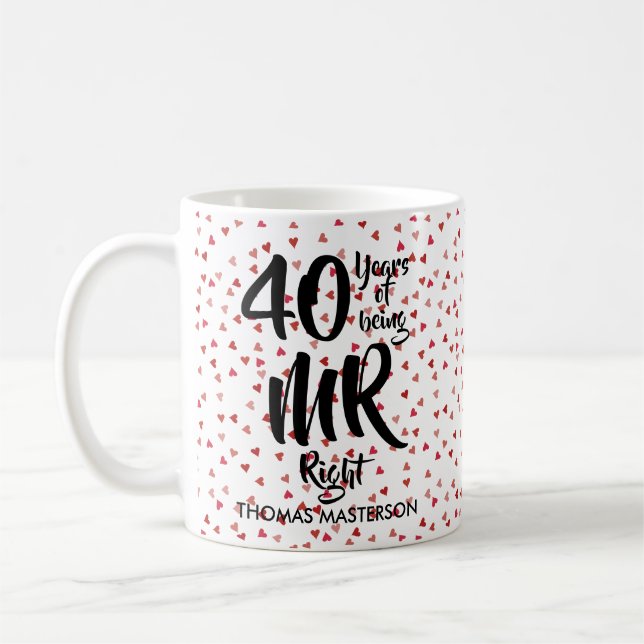 Mr Right and Mrs Always Right Fun 40th Anniversary Coffee Mug (Left)