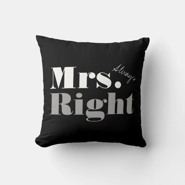 Mr Right and Mrs Always Right throw pillow (Front)
