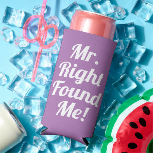 Mr. Right Found Me! - Funny - Wedding - Lavender - Seltzer Can Cooler