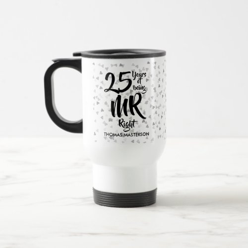 Mr Right Fun 25th Silver Wedding Anniversary Travel Mug