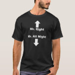 Mr Right / Mr All Night T-shirt at Zazzle