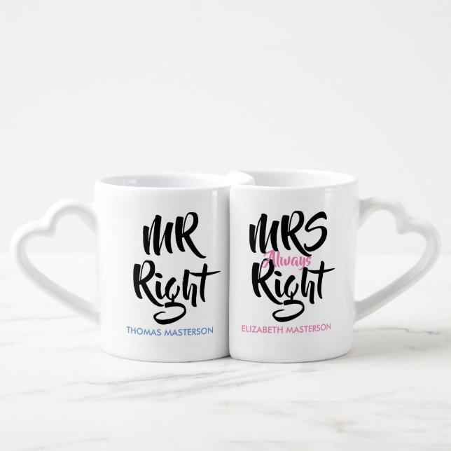 Mr Right. Mrs Always Right Customisable Coffee Mug Set (Front Nesting)