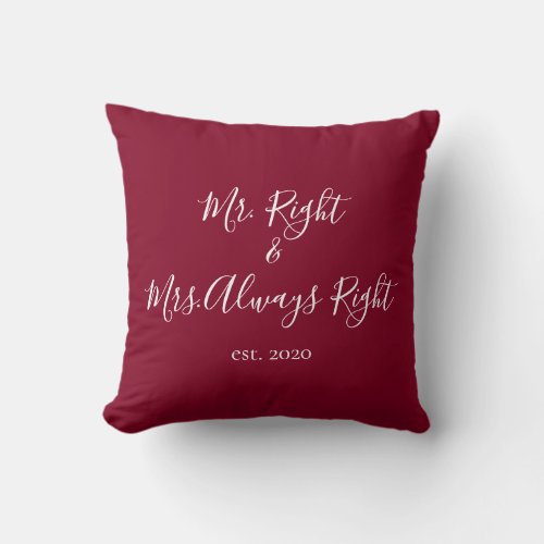Mr Right  Mrs Always Right Pillow for Couples