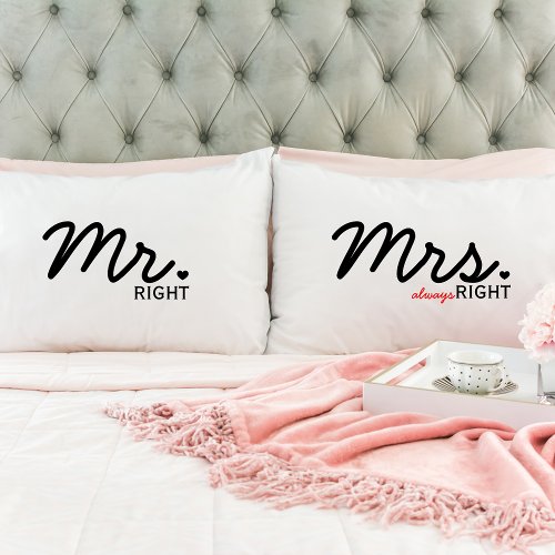 Mr Right  Mrs Always Right Pillowcase Set