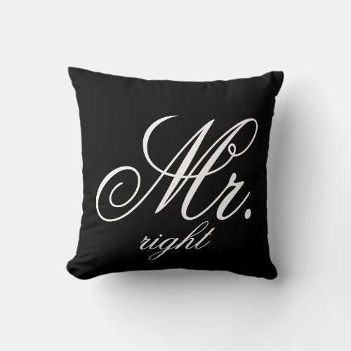 Mr right newlywed groomtypography black and white throw pillow