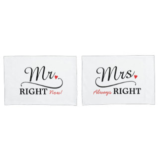 Mr Right Now & Mrs Always Right Cute Newlyweds Pillowcase