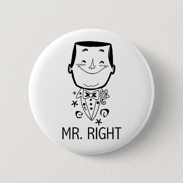 Mr. Right T-shirts and Gifts Pinback Button (Front)