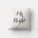 Mr. Right Throw Pillow at Zazzle