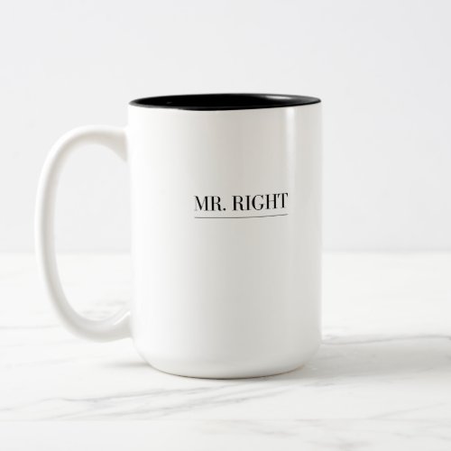 Mr right Two_Tone coffee mug