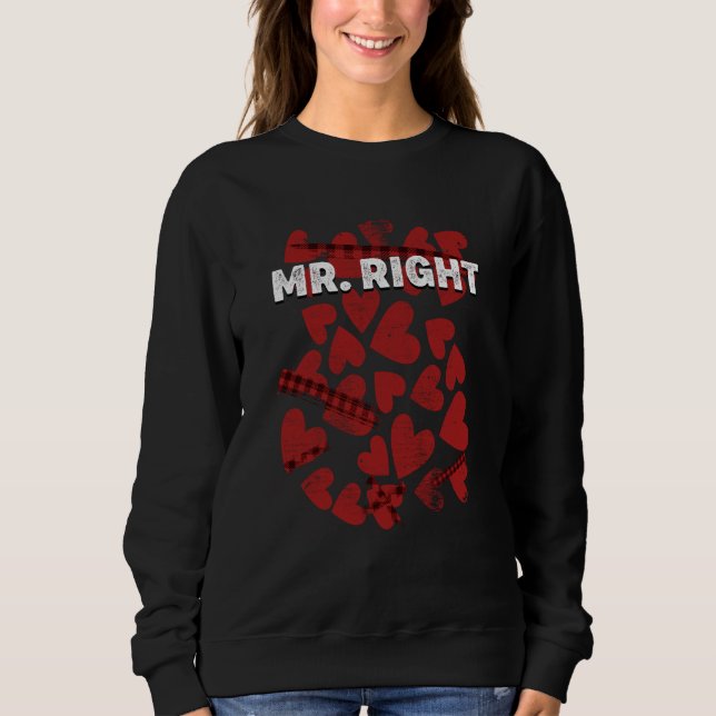 Mr Right Valentines Day Humor Matching Couples Sweatshirt (Front)