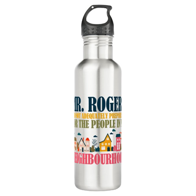 Mr Rogers Didn't Prepare Me In My Neighborhood Stainless Steel Water Bottle (Front)