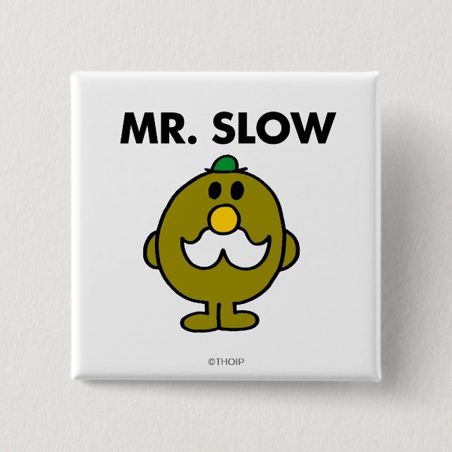 Mr. Slow | Classic Pose Button (Front)