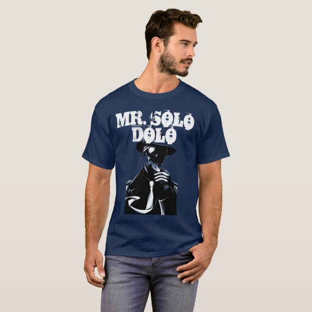 Mr. Solo Dolo T-Shirt (Front Full)