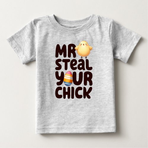 Mr Steal Your Chick Baby T_Shirt