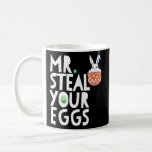 Mr Steal Your Eggs Easter Sunday Easter Coffee Mug
