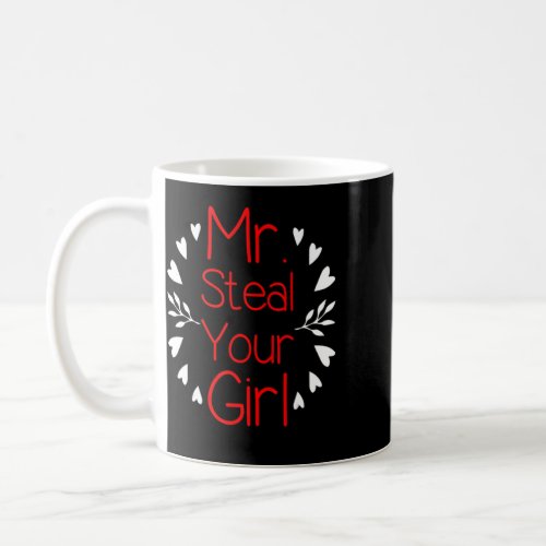 Mr Steal Your Girl  Coffee Mug