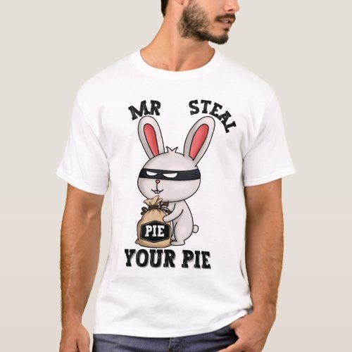 Mr steal your pie funny rabbit robber T_Shirt