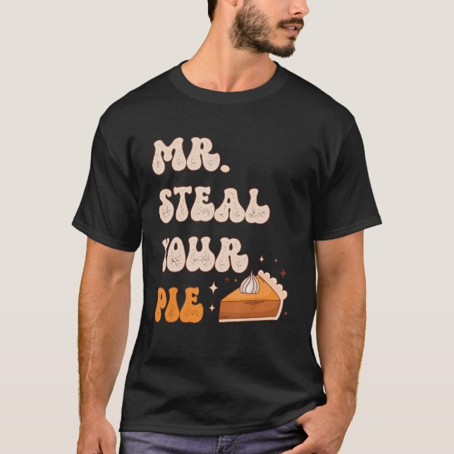 Mr Steal Your Pie  Retro Thanksgiving Toddlers Kid T-Shirt (Front)