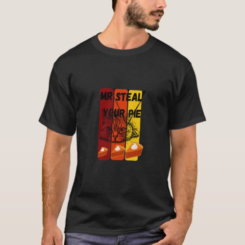 Mr Steal Your Pie  T_Shirt