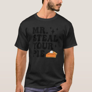 Mr Steal Your Pie  Thanksgiving Men Women Kids T-Shirt