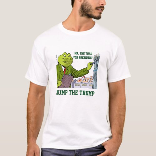 Mr The Toad for President 2 T_Shirt