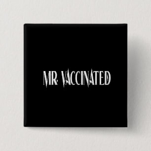 Mr. Vaccinated Button