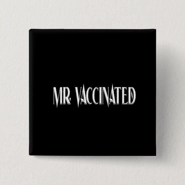 Mr. Vaccinated Button (Front)