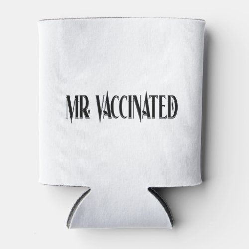 Mr Vaccinated Can Cooler