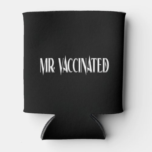 Mr Vaccinated Can Cooler