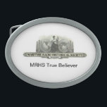 MRHS True Believer Oval Belt Buckle<br><div class="desc">MRHS True Believer Buckle - Show your support for the MRHS and keep your pants up at the same time.</div>