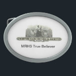 MRHS True Believer Oval Belt Buckle<br><div class="desc">MRHS True Believer Buckle - Show your support for the MRHS and keep your pants up at the same time.</div>