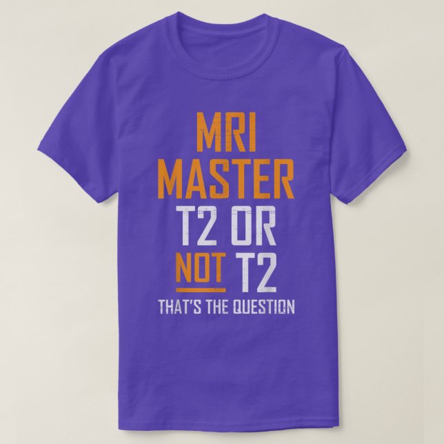 MRI Master Technologist MRI Tech Apparel  T-Shirt (Design Front)
