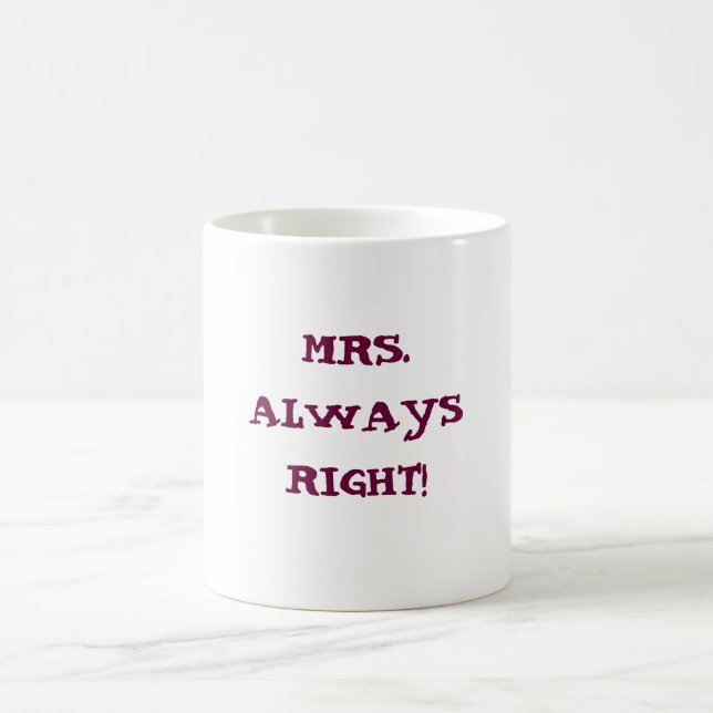 MRS.ALWAYS RIGHT! coffe mug (Center)