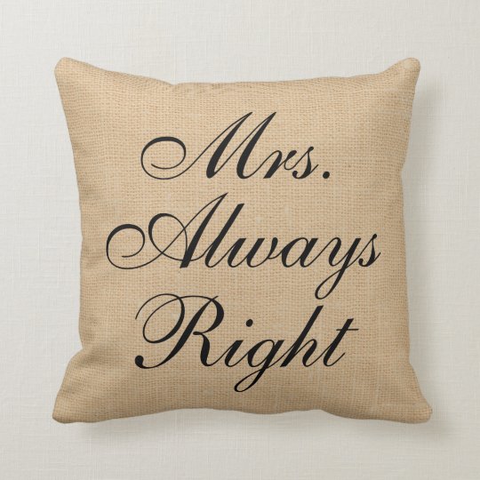 Mrs Always Right Faux Linen Canvas Wedding Pillow Zazzle Com
