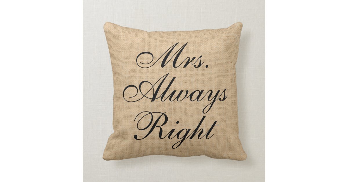 Mrs Always Right Faux Linen Canvas Wedding Pillow Zazzle Com
