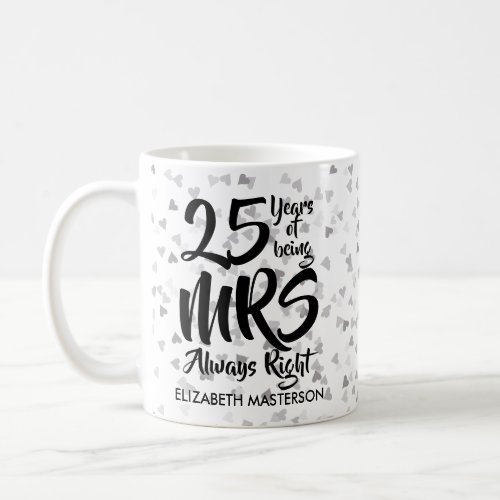 Mrs Always Right Fun 25th Silver Anniversary Coffee Mug