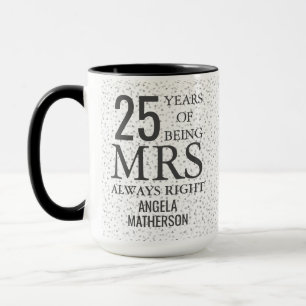 Mrs Always Right Fun 25th Silver Anniversary Mug