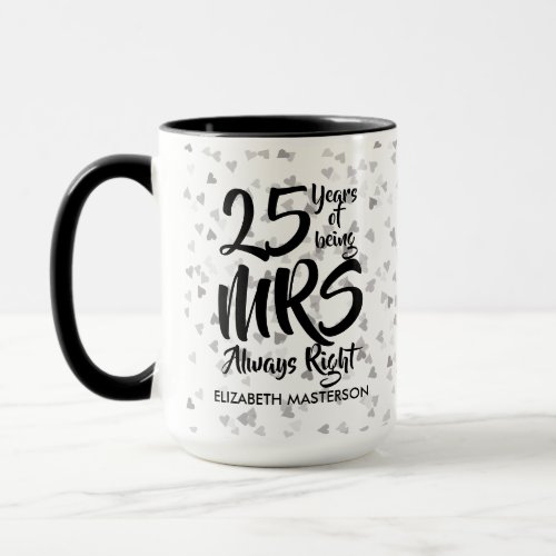 Mrs Always Right Fun 25th Silver Anniversary Mug