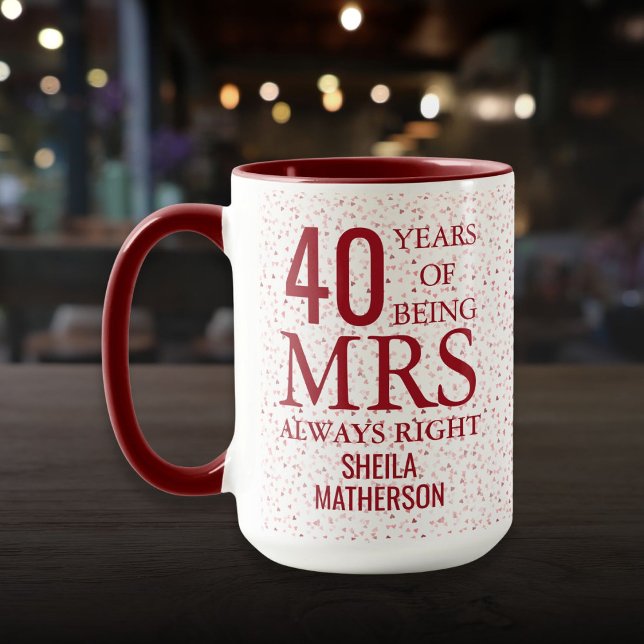 Mrs Always Right Fun 40th Anniversary Ruby Hearts Mug (Mrs Always Right Fun 40th Anniversary Ruby Hearts Mug)