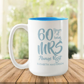 Mrs Always Right Fun 60th Wedding Anniversary Two-Tone Coffee Mug