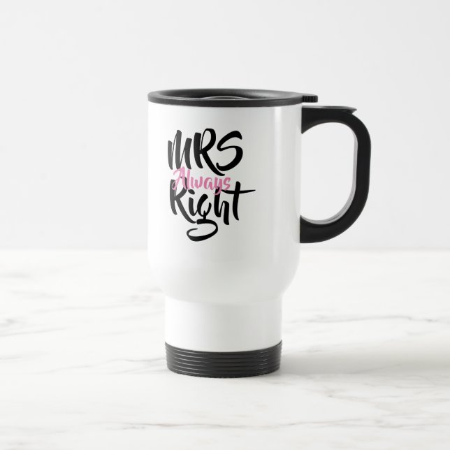 Mrs Always Right Fun Travel Mug (Right)